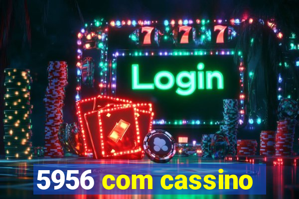 5956 com cassino